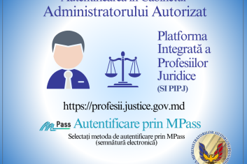 Modalitatea de înregistrare a Administratorilor Autorizați în cadrul Platformei Integrate a Profesiilor Juridice Image